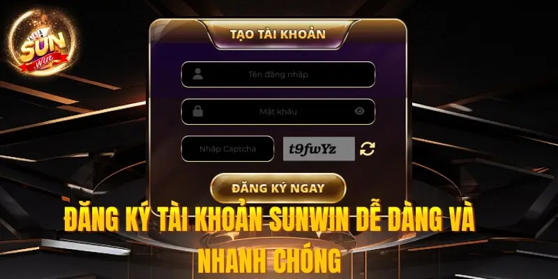 Đăng ký tài khoản Sunwin dễ dàng và nhanh chóng